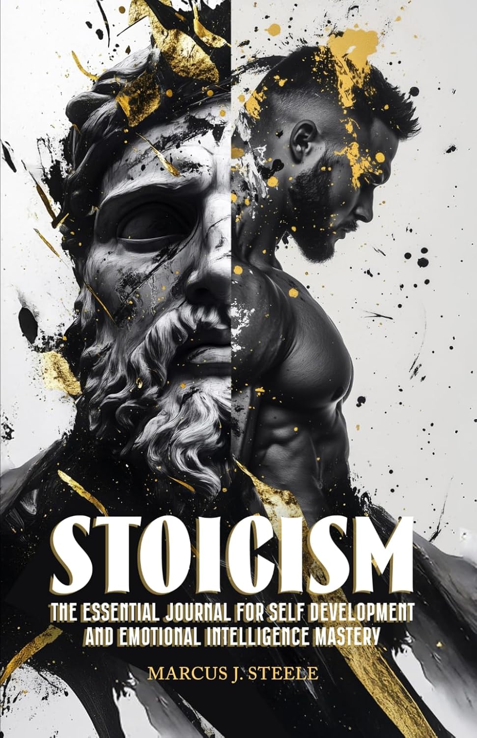 Stoicism: The Essential Journal for Self Development and Emotional Intelligence Mastery